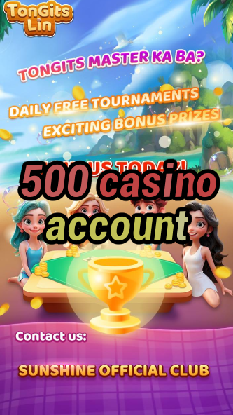 500 casino account-igamblinglist.com