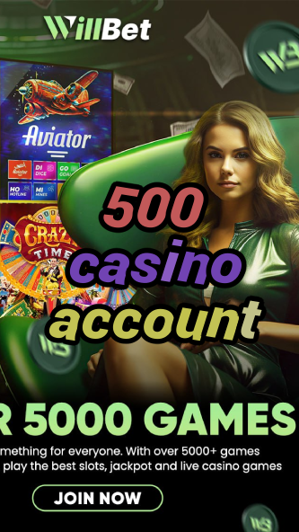 500 casino account-igamblinglist.com